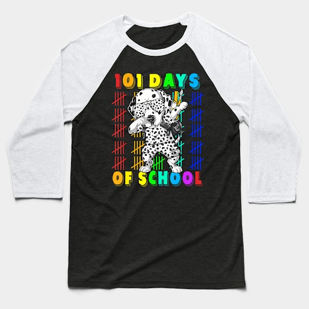 101 Days Of School Dalmatian Dog 100 Days Smarter Teacher Baseball T-Shirt by deptrai0023